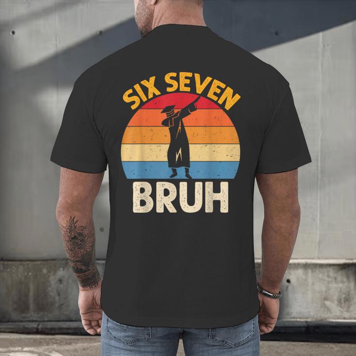 Graduation Six Seven Bruh Dabbing 67 Meme 6 7 Boys Kids Men's Back Print T-Shirt