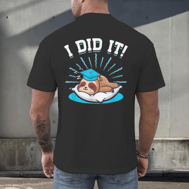 Graduation Did It Sloth Graduate Animal Sloths Sloth Men's Back Print T-Shirt