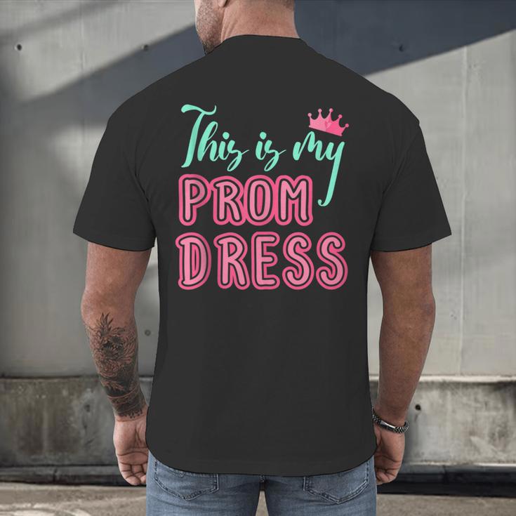 Graduation Tee This Is My Prom Dress 2021 Graduate Men's Back Print T-Shirt