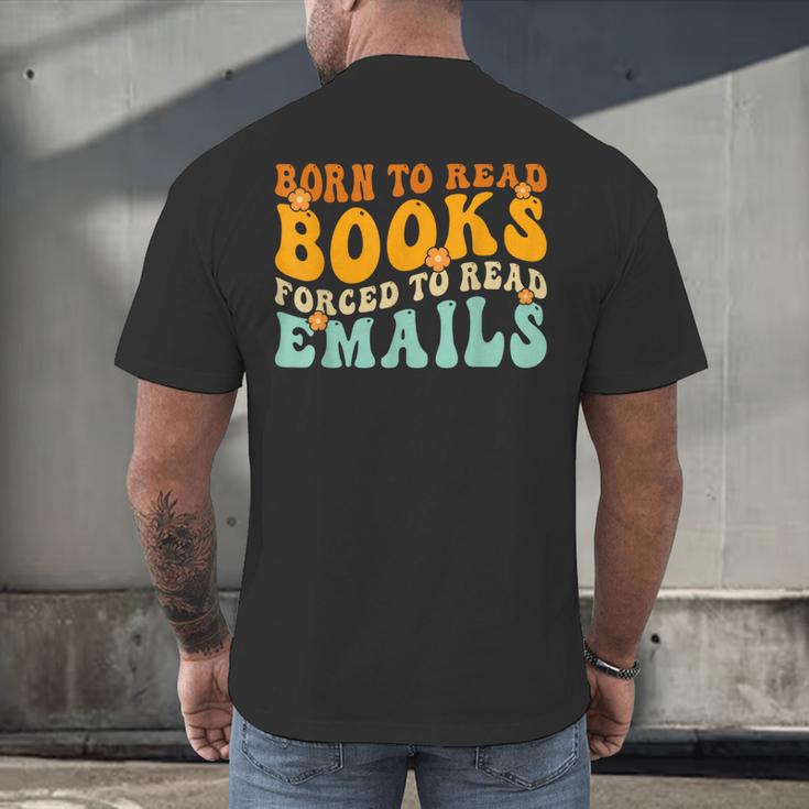 Groovy Born To Read Books Forced To Read Emails Reading Men's Back Print T-Shirt