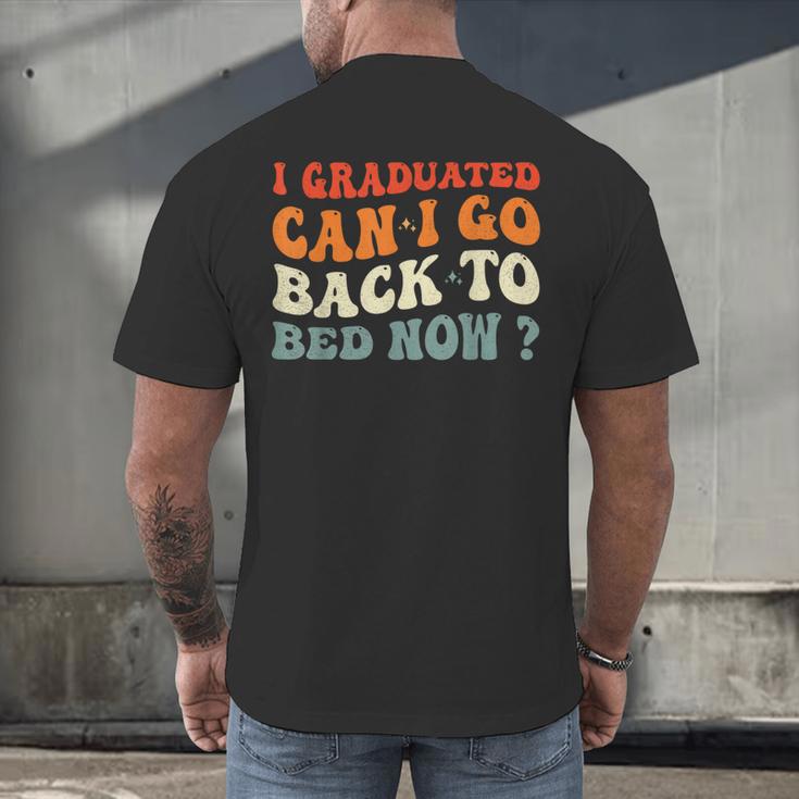Groovy I Graduated Can I Go Back To Bed Now Graduation Men's Back Print T-Shirt