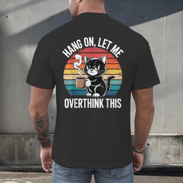 Hang On Let Me Overthink Cat Coffee Retro Introvert Men's Back Print T-Shirt Hang On Let Me Overthink Cat Coffee Retro Introvert Men's Back Print T-Shirt
