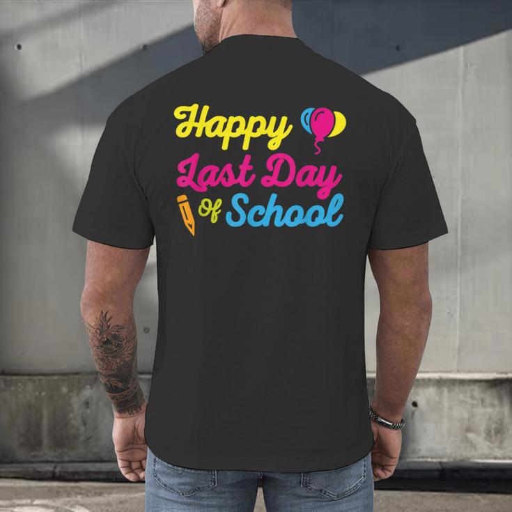 Happy Last Day Of School Graduation Teacher Students T-Shirt Men's Back Print T-Shirt