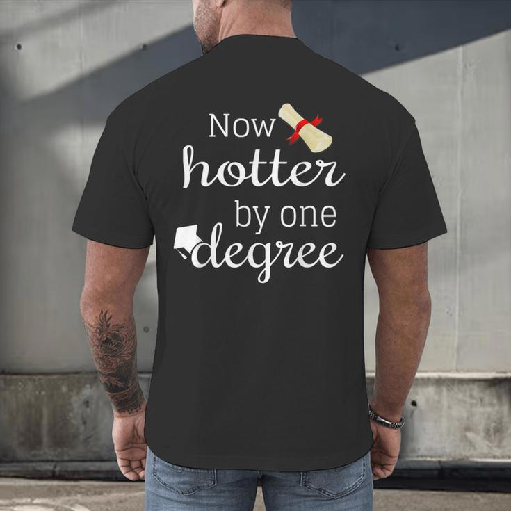 Now Hotter By One DEGREE Graduation Shirt For Her Him 2018 Men's Back Print T-Shirt