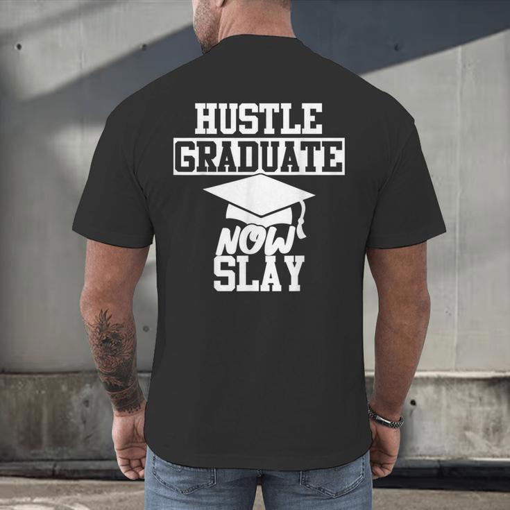 Hustle Graduate Now Slay MBA PhD Graduation Party Men's Back Print T-Shirt
