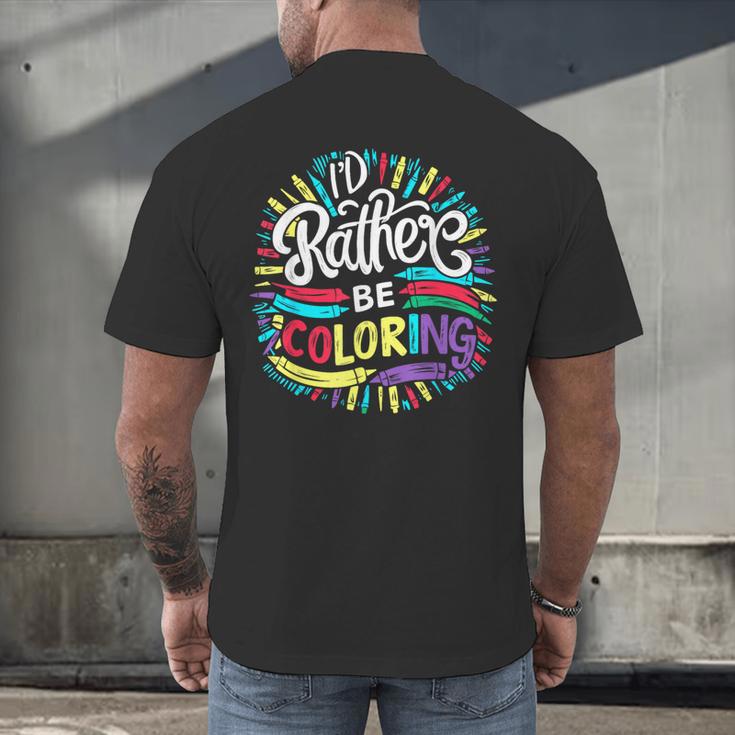 I'd Rather Be Coloring Books Color Drawing Book Men's Back Print T-Shirt