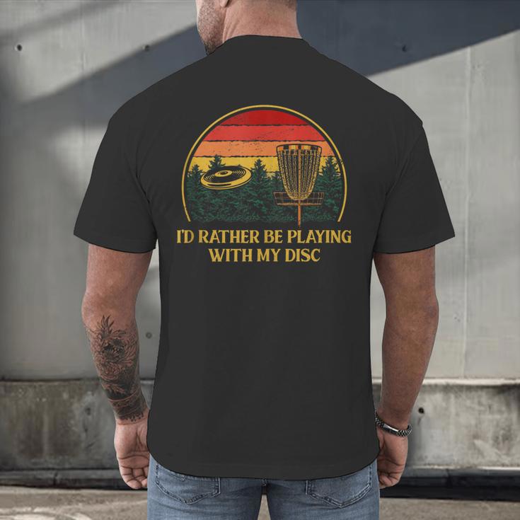Id Rather Be Playing With My Disc Introvert Disc Golf Men's Back Print T-Shirt Id Rather Be Playing With My Disc Introvert Disc Golf Men's Back Print T-Shirt