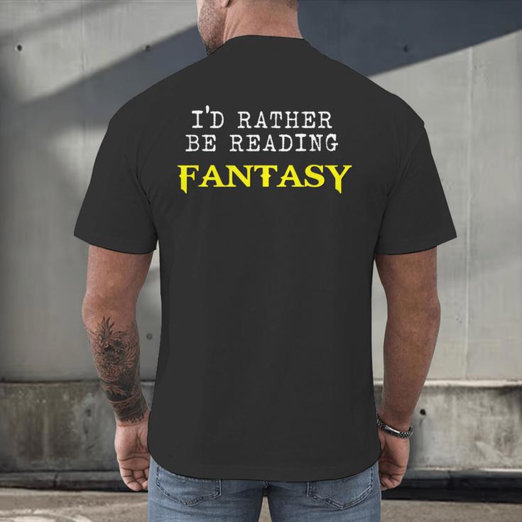 I'd Rather Be Reading Fantasy Epic Magic Book Lover Geek Men's Back Print T-Shirt I'd Rather Be Reading Fantasy Epic Magic Book Lover Geek Men's Back Print T-Shirt