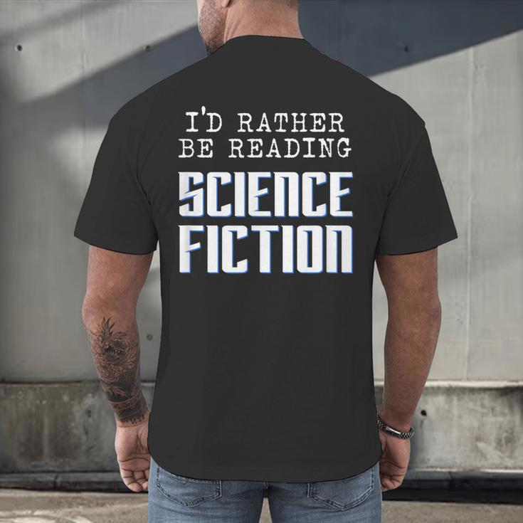 I'd Rather Be Reading Science Fiction Sci Fi Book Reader Men's Back Print T-Shirt