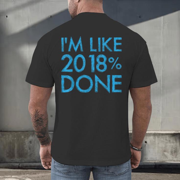I'm Like 2018 Done High School Grad Graduation Shirt Men's Back Print T-Shirt
