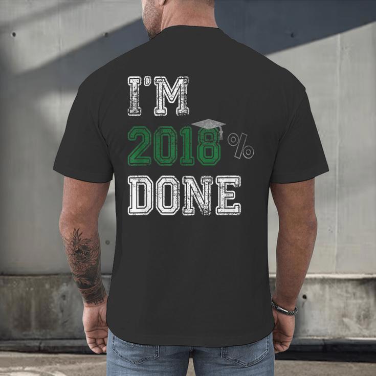 I'm 2018 Done Senior Graduation T-Shirt Class 2018 Men's Back Print T-Shirt