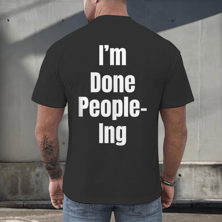 I'm Done People-Ing Introvert Humor Sarcastic Gamer Jokes Men's Back Print T-Shirt