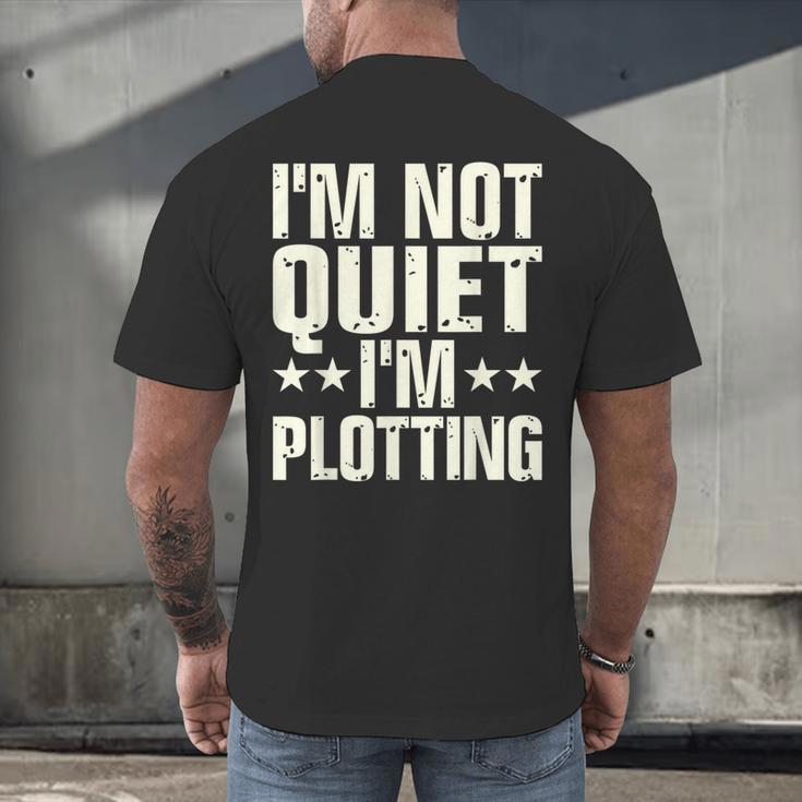 I'm Not Quiet I'm Plotting I Introvert Men's Back Print T-Shirt I'm Not Quiet I'm Plotting I Introvert Men's Back Print T-Shirt