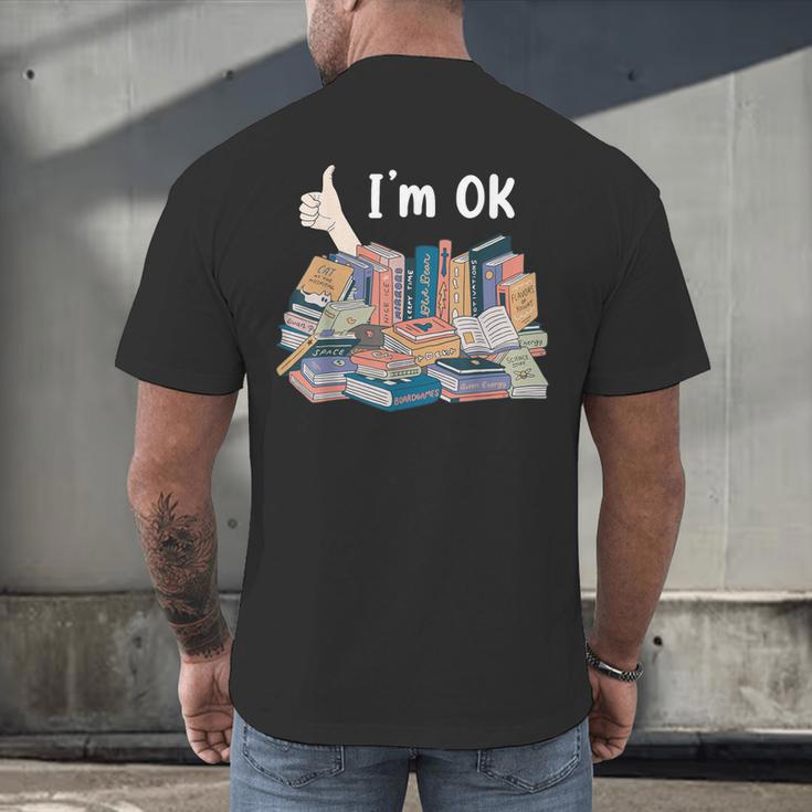 I'm OK Books Pile Books Stack Bibliophile Bookisk Men's Back Print T-Shirt I'm OK Books Pile Books Stack Bibliophile Bookisk Men's Back Print T-Shirt