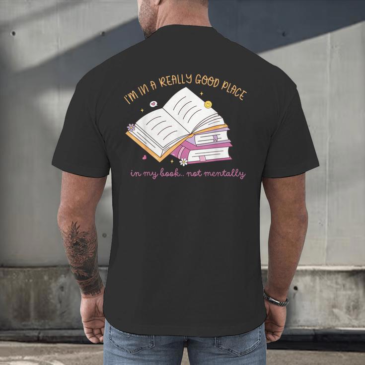 I'm In A Really Good Place In My Book Not Mentally Men's Back Print T-Shirt