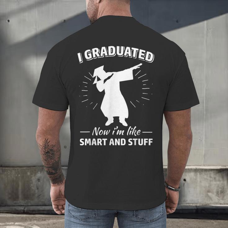 Now I'm Like Smart And Stuff Funny Graduation Tshirt Men's Back Print T-Shirt