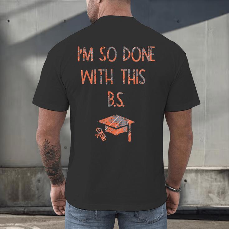 I'm So Done With This BS Graduation Men's Back Print T-Shirt