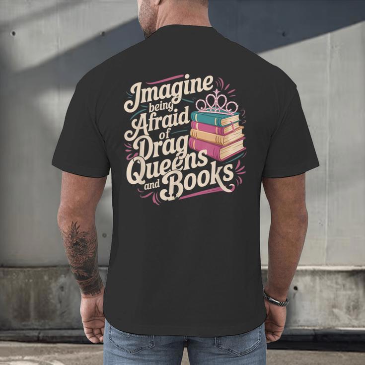 Imagine Being Afraid Of Drag Queens And Books LGBT Pride Men's Back Print T-Shirt Imagine Being Afraid Of Drag Queens And Books LGBT Pride Men's Back Print T-Shirt