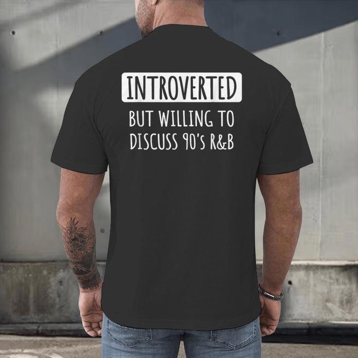 Introvert Introverted But Willing To Discuss 90's R&B Men's Back Print T-Shirt Introvert Introverted But Willing To Discuss 90's R&B Men's Back Print T-Shirt