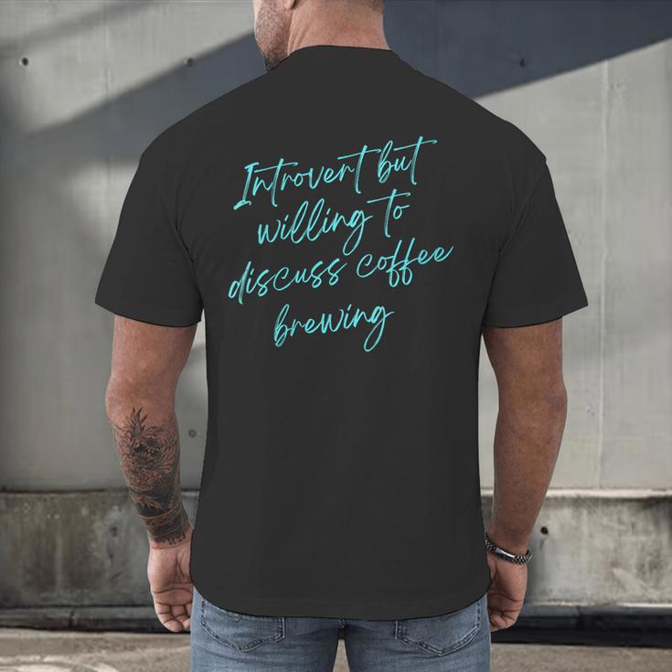 Introvert But Willing To Discuss Coffee Brewing Men's Back Print T-Shirt Introvert But Willing To Discuss Coffee Brewing Men's Back Print T-Shirt