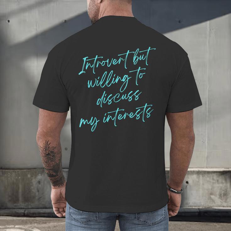 Introvert But Willing To Discuss My Interests Men's Back Print T-Shirt Introvert But Willing To Discuss My Interests Men's Back Print T-Shirt
