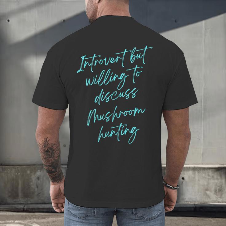 Introvert But Willing To Discuss Mushroom Hunting Men's Back Print T-Shirt Introvert But Willing To Discuss Mushroom Hunting Men's Back Print T-Shirt