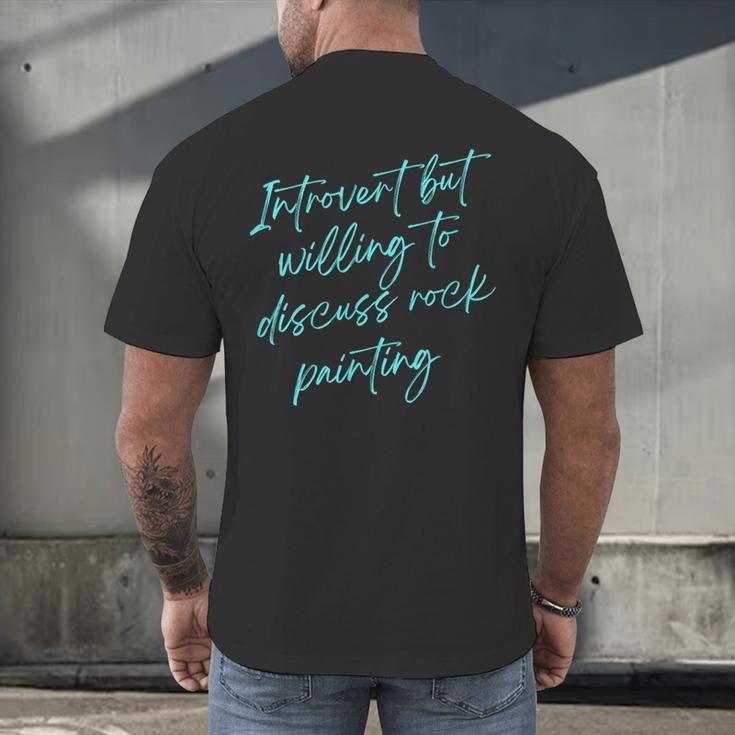 Introvert But Willing To Discuss Rock Painting Men's Back Print T-Shirt Introvert But Willing To Discuss Rock Painting Men's Back Print T-Shirt