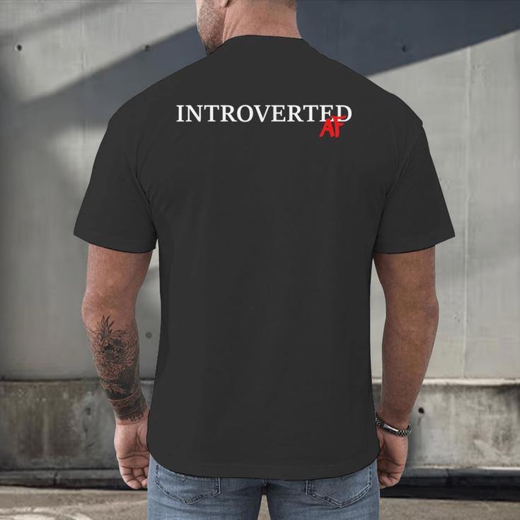 Introverted AF Sarcastic Antisocial Introvert Humor Men's Back Print T-Shirt Introverted AF Sarcastic Antisocial Introvert Humor Men's Back Print T-Shirt