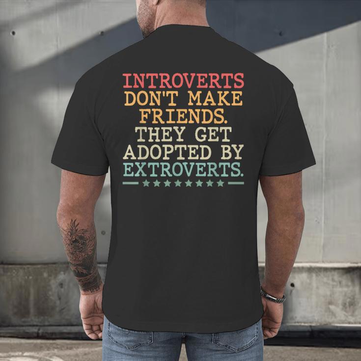 Introverts Don’t Make Friends They Get Adopted By Extroverts Men's Back Print T-Shirt
