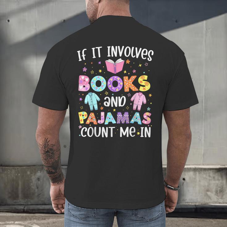 If It Involves Book And Pajamas Count Me In Bookworm Reading Men's Back Print T-Shirt If It Involves Book And Pajamas Count Me In Bookworm Reading Men's Back Print T-Shirt