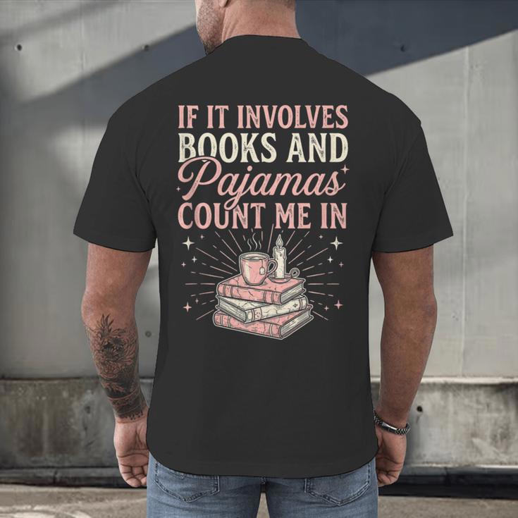 If It Involves Books & Pajamas Count Me In Cute Pajama Night Men's Back Print T-Shirt