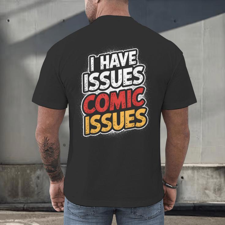 I Have Issues Comic Issues Comic Book Lover Men's Back Print T-Shirt