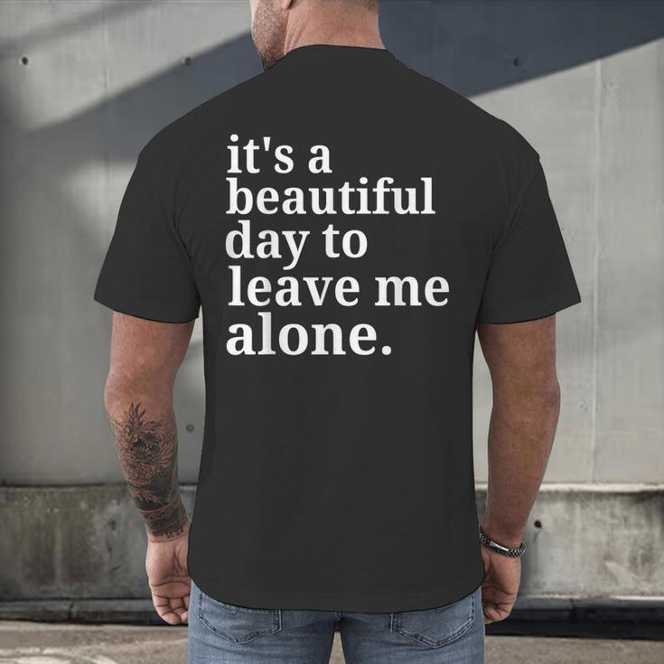 It's a Beautiful Day To Leave Me Alone Introvert Humor Men's Back Print T-Shirt It's a Beautiful Day To Leave Me Alone Introvert Humor Men's Back Print T-Shirt