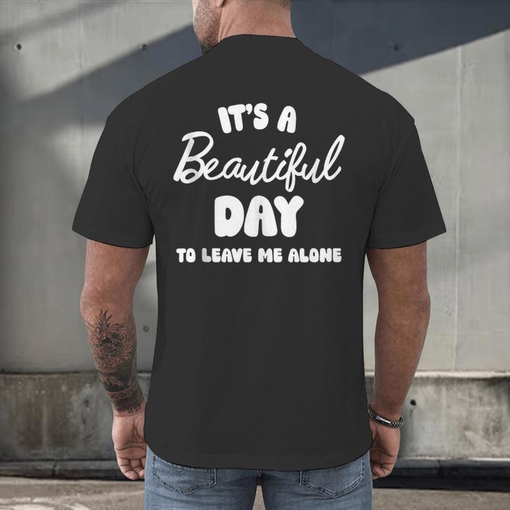 It's a Beautiful Day To Leave Me Alone Introvert Men's Back Print T-Shirt It's a Beautiful Day To Leave Me Alone Introvert Men's Back Print T-Shirt