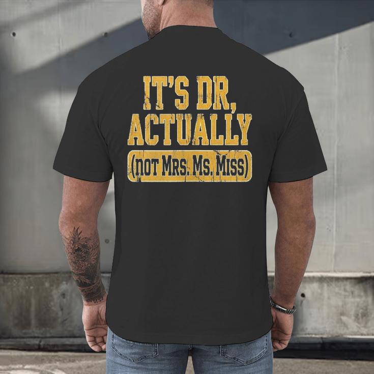 Its Dr Actually PhD Doctorate Graduation Women MD Men's Back Print T-Shirt
