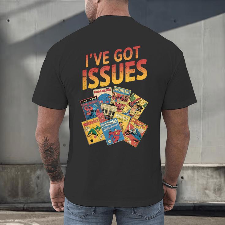 I'Ve Got Issues Comic Book Collecting Men's Back Print T-Shirt