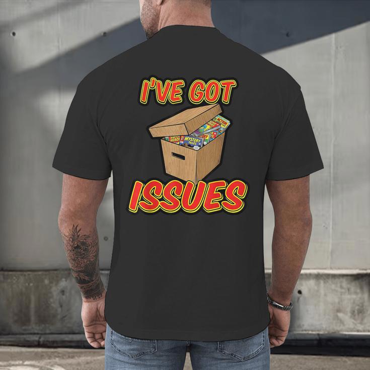 I'Ve Got Issues Comic Collector Comic Books Hobby Men's Back Print T-Shirt