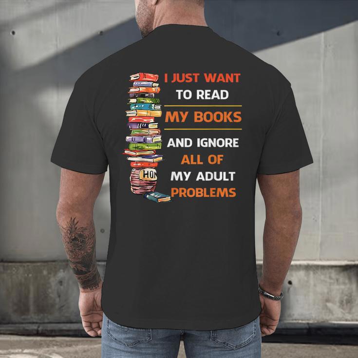 I Just Want To Read My Books Ignore All Of My Adult Problems Men's Back Print T-Shirt