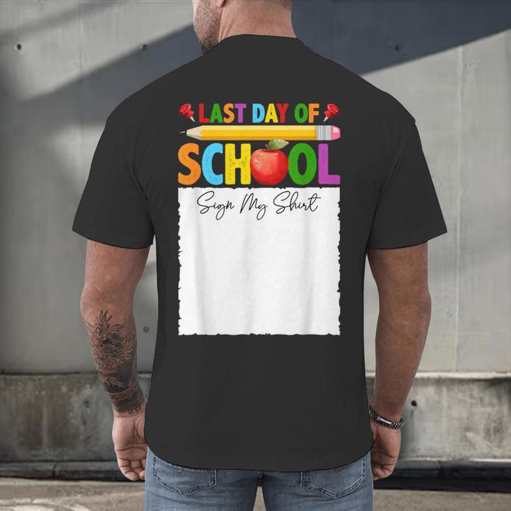 Last Day Of School Sign My Shirt Autograph Graduation Men's Back Print T-Shirt