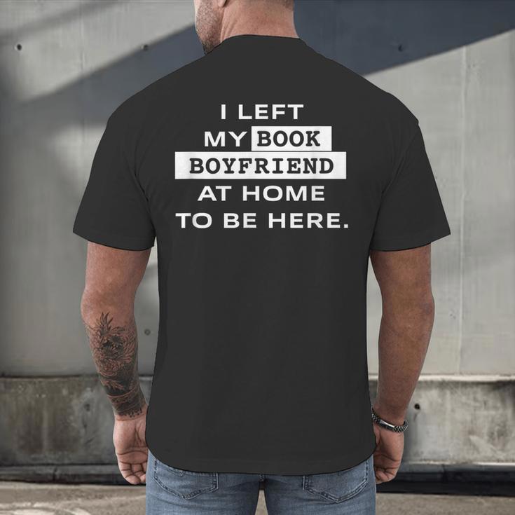I Left My Book Boyfriend At Home To Be Here Men's Back Print T-Shirt