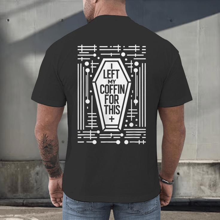 I Left My Coffin For This Introvert Spooky Regret Men's Back Print T-Shirt