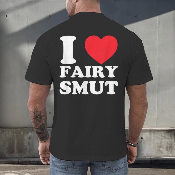 I Love Fairy Smut Book Lover Saying Men's Back Print T-Shirt