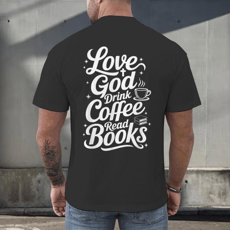 Love God Drink Coffee Read Books Christian Books Lovers Men's Back Print T-Shirt Love God Drink Coffee Read Books Christian Books Lovers Men's Back Print T-Shirt
