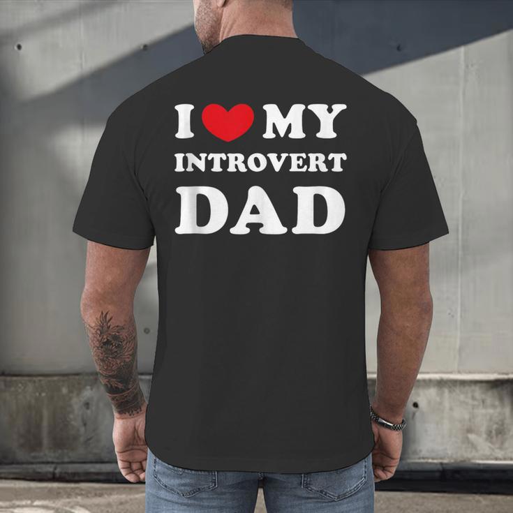 I Love My Introvert Dad I Heart My Introvert Dad Men's Back Print T-Shirt I Love My Introvert Dad I Heart My Introvert Dad Men's Back Print T-Shirt