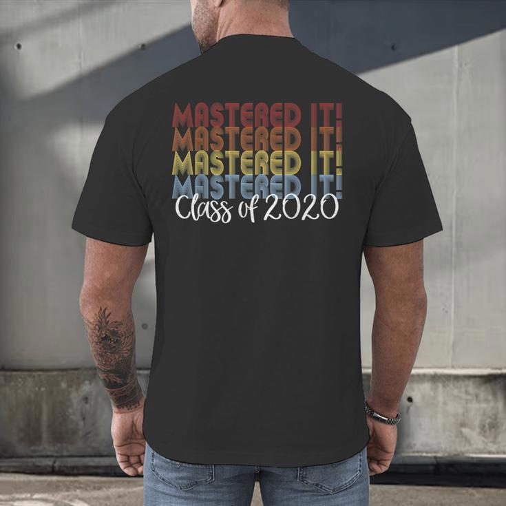 Mastered It 2020 Masters Degree Graduation For Him Her Men's Back Print T-Shirt