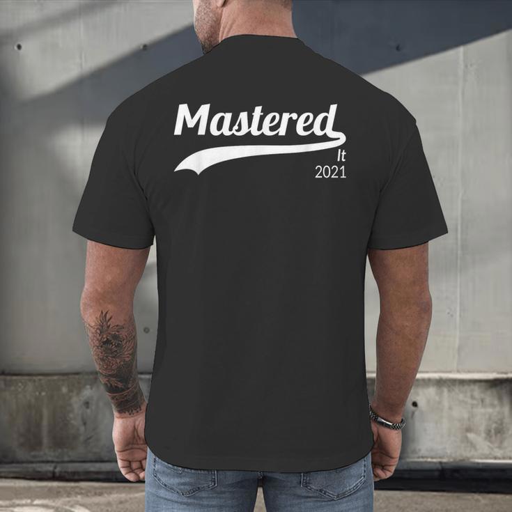 Master's Degree Mastered It 2021 Graduation Men's Back Print T-Shirt