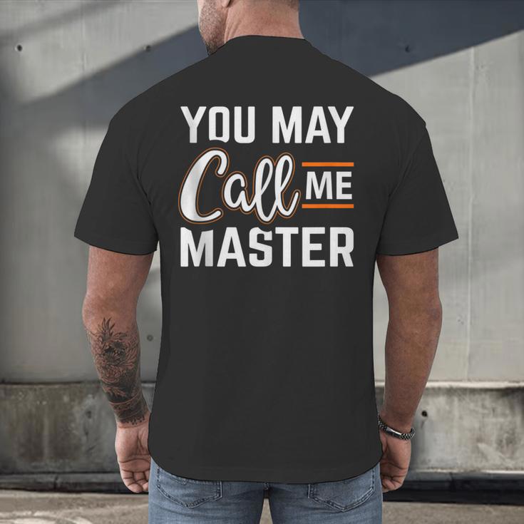 Masters Degree You May Call Me Master Graduation Men's Back Print T-Shirt