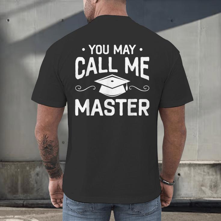 You May Call Me Master Masters Degree Graduation Men's Back Print T-Shirt