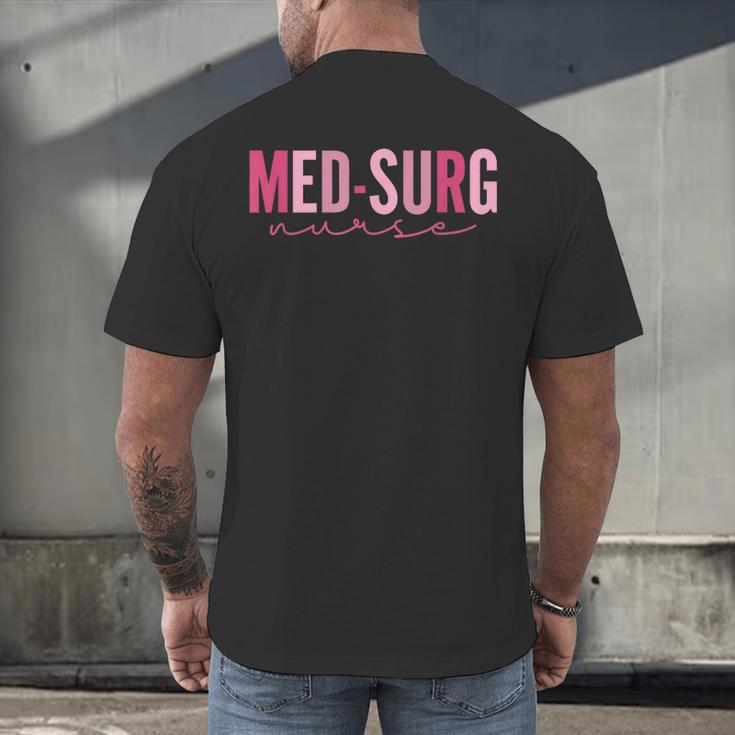 Med Surg Nurse Appreciation Nursing School Graduation Women Men's Back Print T-Shirt