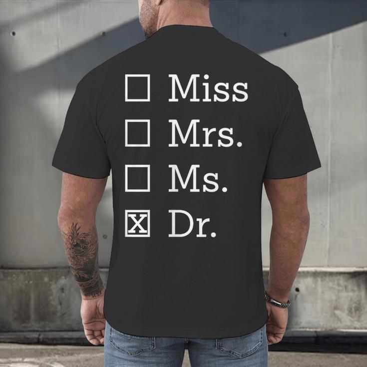 Miss Mrs Ms Dr Shirt Doctorate New Doctor Graduation Men's Back Print T-Shirt